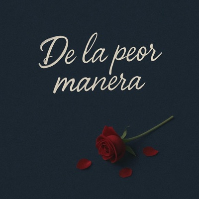 De la peor manera (feat. LowEz) - Single