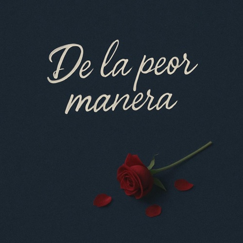 De la peor manera (feat. LowEz) - Single