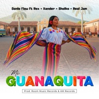 Mi Guanaquita (feat. Rex, Xander, Sholko y los Cumbia Silva & Real Jam Montano) - Single - Danlo Flow