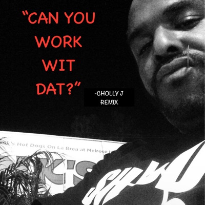 CAN U WORK WIT DAT (REMIX) - Single