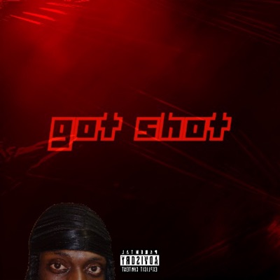GOT SHOT - Single