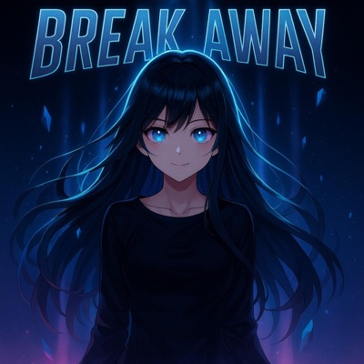 BREAK AWAY - Single