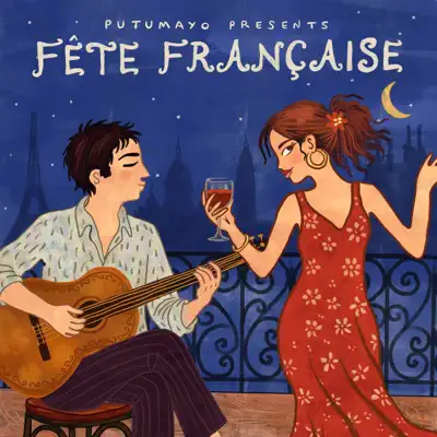 Putumayo의 Fête Française by Putumayo을(를) 감상해 보세요.