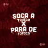 Soca a Tcheca X para de Fofoca - Single