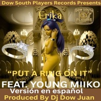 Put a ring on it (feat. Erika & Young Miiko) [Spanish Version] - Single - Dj Dow Juan