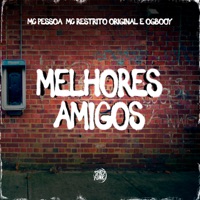 Melhores Amigos (feat. U Henrique) - Single - MC Pessoa, MC RESTRITO ORIGINAL & OGBOOY