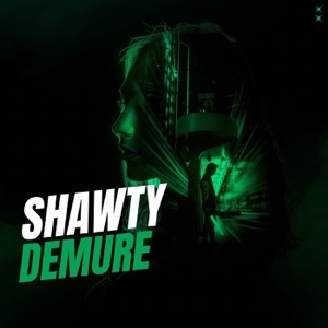 Shawty Demure