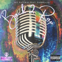 Back 2 Rap (feat. Da$hWay$ 100) - Single - Jay Natural