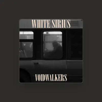 Listen to White Sirius, watch music videos, read bio, see tour dates & more!