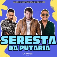 Seresta da Putaria - Single - MC Dom Lp, Kleyton Senna & Dany Hits