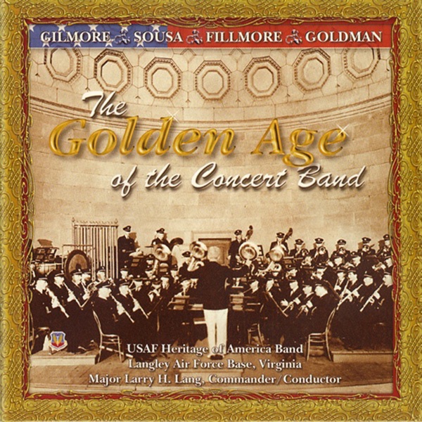 The Golden Age of the Concert Band