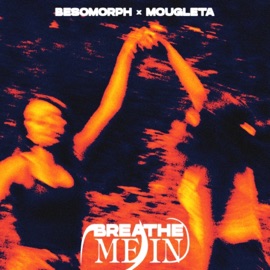 Breathe Me In Besomorph & Mougleta