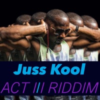 ACT III RIDDIM - Single - Juss Kool