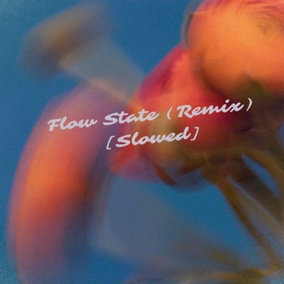 Flow State (Remix) [Slowed] - Single