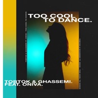 Too Cool To Dance (feat. ONIVA) - Single - Tobtok & Ghassemi