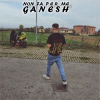 Non Fa Per Me - Single - Ganesh