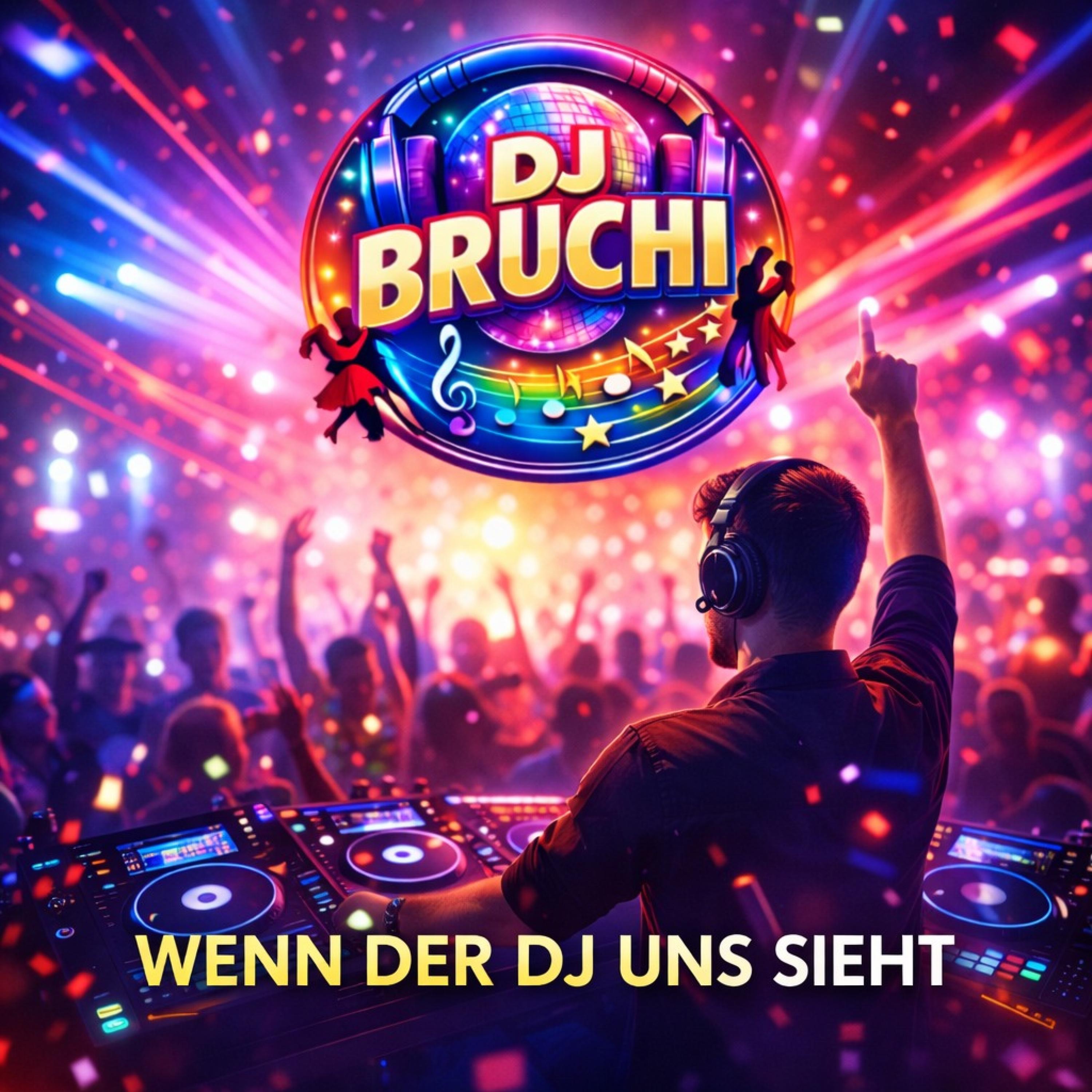 DJ Bruchi - Wenn der DJ uns sieht DJ-HexeEla