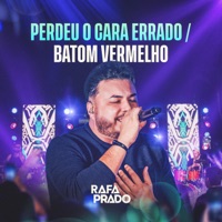 Perdeu o Cara Errado / Batom Vermelho (Ao Vivo) - Single - Rafa Prado