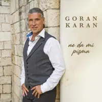 NE DA MI PISMA — GORAN KARAN