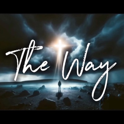 The Way (feat. Kizzy4Christ & Kingjay1255) - Single