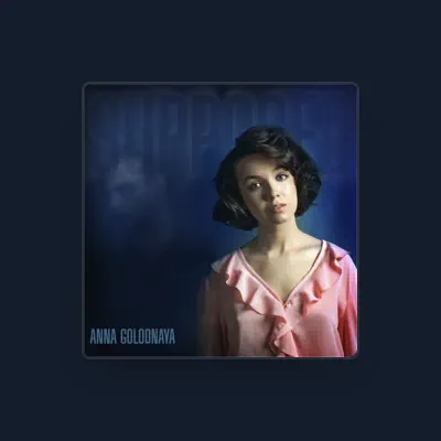 Listen to Anna Golodnaya, watch music videos, read bio, see tour dates & more!