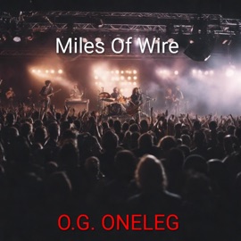 Miles Of Wire O.G. ONELEG