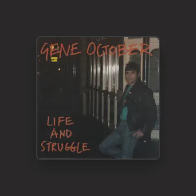 Listen to Gene October, watch music videos, read bio, see tour dates & more!