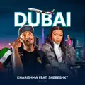  - DUBAI Kharishma feat Shebeshxt Naqua Mr Diego