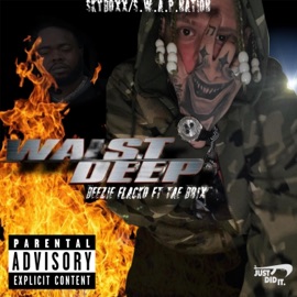 Waist deep (feat. Tae Brix) Beezie Flacko