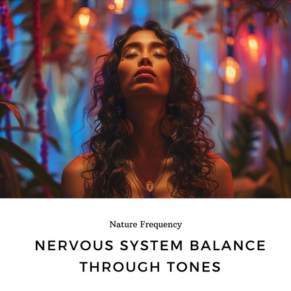Nervous System Balance Through Tones