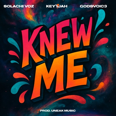 Knew Me (feat. GODSVOIC3 & Key'ijah) - Single