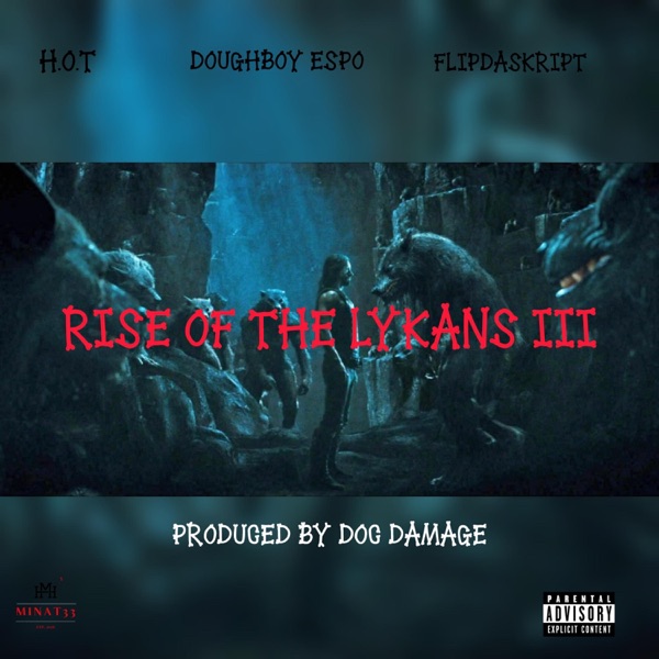 Rise Of The Lykans III (feat. Doughboy Espo & FlipDaSkript)