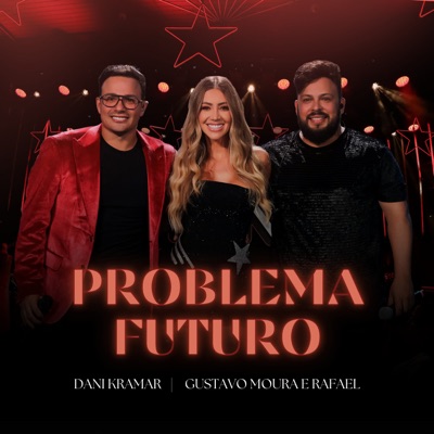 Problema Futuro (Ao Vivo) [feat. Gustavo Moura & Rafael] - Single