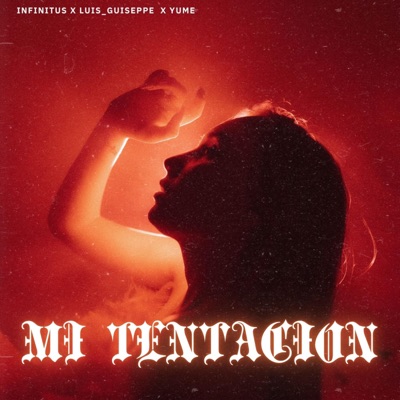 Mi Tentacion (feat. Infinitus & Yume) - Single