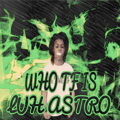 WHO TF IS LUH ASTRO ??