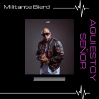 AQUI ESTOY SEÑOR - Single - Militante Bierd