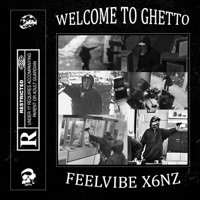 WELCOME TO GHETTO - Single - X6NZ & FeelVibe