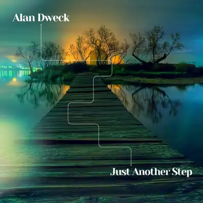 Listen to Just Another Step - Single by Alan Dweck