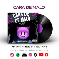 Cara de malo (feat. El yay) - Single - Jhon free
