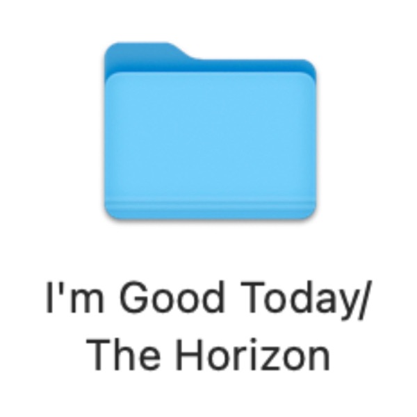 I'm Good Today/The Horizon
