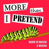 More Than I Pretend — Nadine de Macedo & Morino