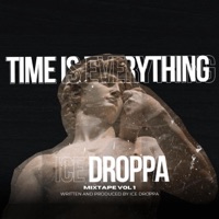 TIME IS EVERYTHING (TIME IS EVERYTHING) - ICE DROPPA