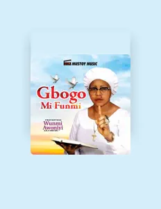 收听 Prophetess Wunmi Awoniyi、观看音乐视频、阅读小传、查看巡演日期等 ！