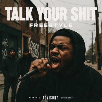 TALK YOUR SHIT FREESTYLE (feat. SAFEGONEBE) - Single