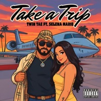 Take a Trip (feat. Selena Marie) - Single - Twin Tae