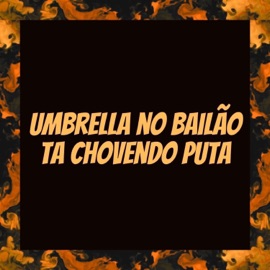Umbrella no Bailão, Ta Chovendo Puta Mc Crash