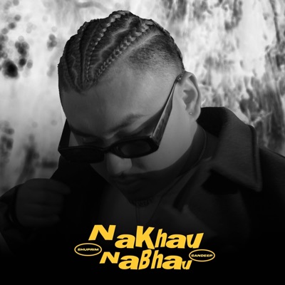 Nakhauna Bhau (feat. Sandeep Thapa & 4zdripp) - Single