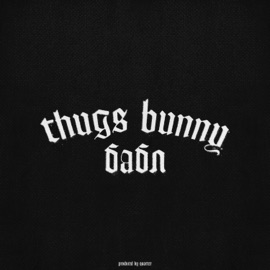 thugs bunny Бабл