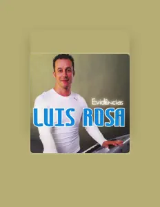 收听 Luis Rosa、观看音乐视频、阅读小传、查看巡演日期等 ！