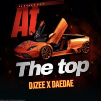 At the Top (feat. Dae Dae) - Single - DJZEE